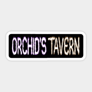 Orchid's tavern 4 Sticker